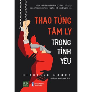 Sách - Thao túng tâm lý trong tình yêu - Michelle Moore (1980BOOKS HCM)