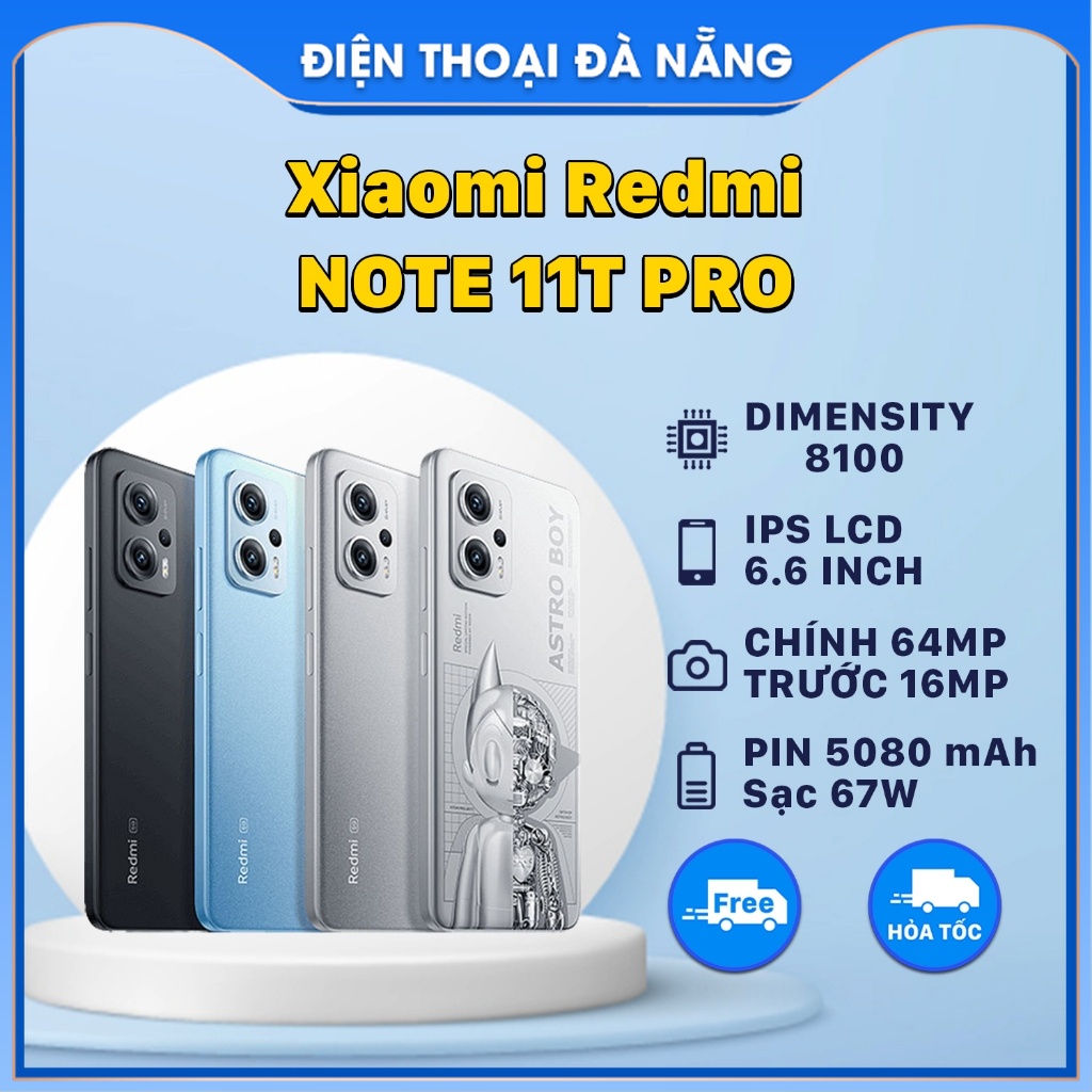 Điện Thoại Xiaomi Redmi Note 11T Pro (Bảo Hành Lỗi 1 Đổi 1) - Dimensity 8100 - IPS LCD 6.6 Inche