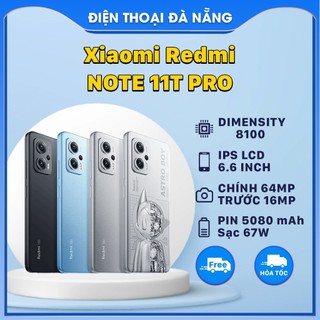 Điện thoại xiaomi redmi note 11t pro - dimensity 8100 - ips lcd 6.6 inche