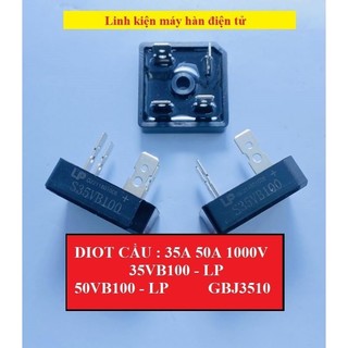 Diot cầu máy hàn điện tử 35vb100 50vb100 gbj3510 200a400v link kiện điện tử