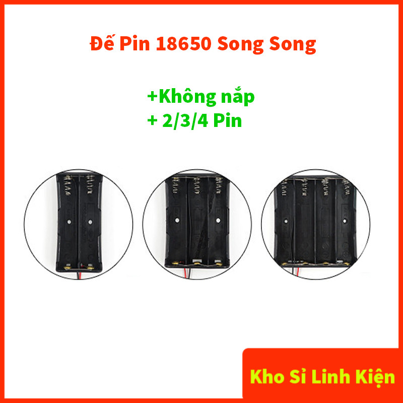 Đế Pin 18650 2/3/4 Pin Song Song Không Nắp - Đế 1 Pin 18650, Đế 2 Pin 18650, Đế 3 Pin 18650, Đế 4 Pi