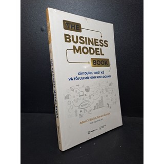 [Phiên Chợ Cũ] Sách: The Business Model Book: Xây Dựng, Thiết Kế Và Tối Ưu Mô Hình Kinh Doanh, Adam J.Bock, HCM.ASB2512