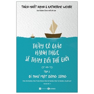 Thầy cô giáo hạnh phúc sẽ thay đổi thế giới - tập 2 - thích nhất hạnh & katherine weare 2021 new 100% hcm.po
