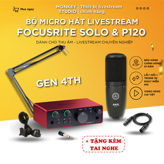 Mic Livestream | Micro thu âm Sound Card Focusrite Solo Gen 4 & Mic AKG P120 Hát Live, Monkey Studio
