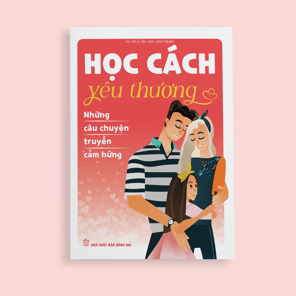 Sách Những Câu Chuyện Truyền Cảm Hứng: Học Cách Yêu Thương