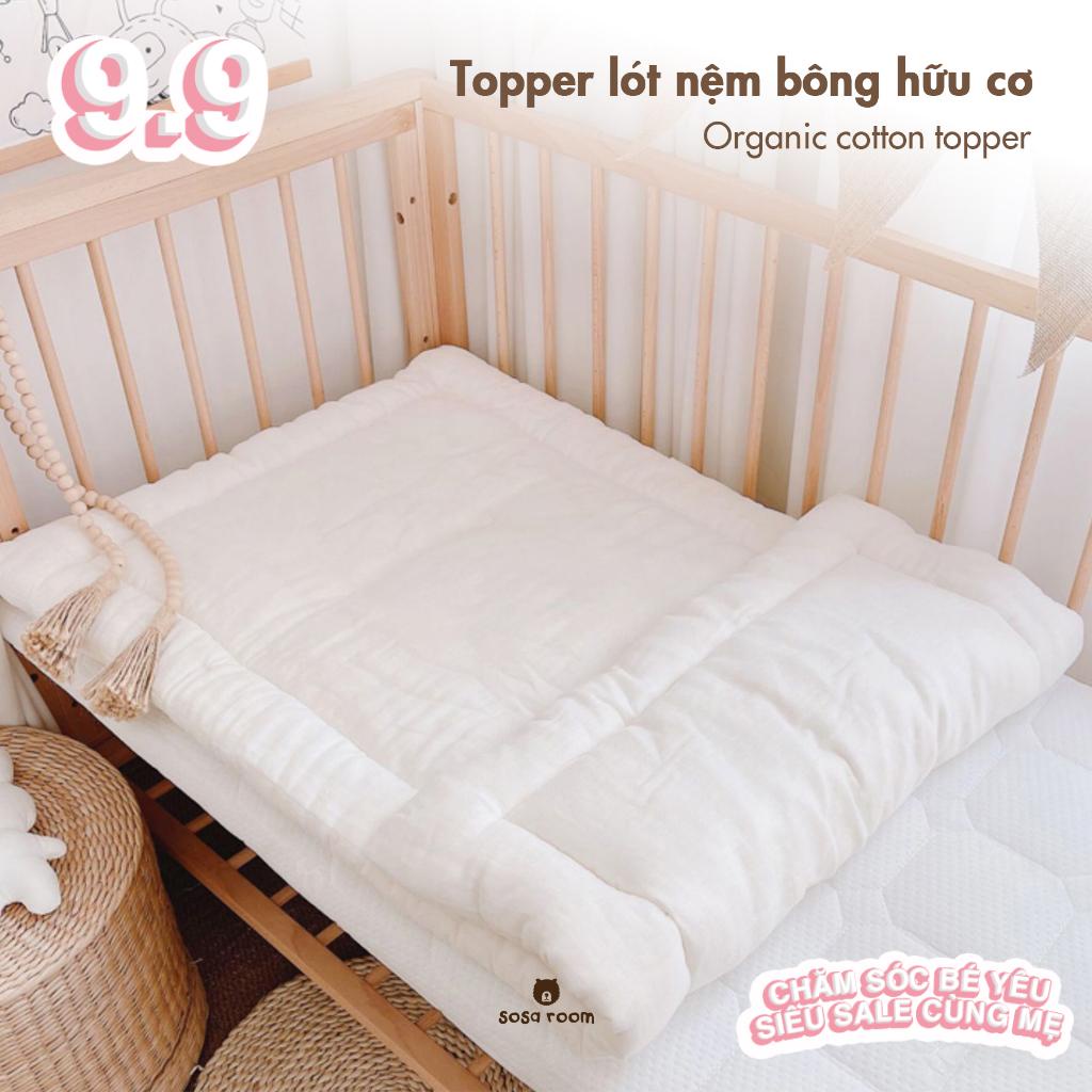 Topper lót nệm cũi, tấm lót làm mềm nệm cho bé, bông hữu cơ kháng khuẩn lành tính