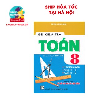 Sách - đề kiểm tra toán 8 (biên soạn theo chương trình gdpt mới - bám sát sgk kết nối tri thức)