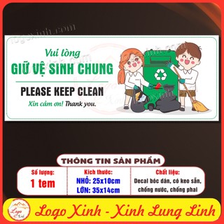 Tem decal dán yêu cầu giữ vệ sinh chung,nhắc nhở vui lòng giữ vệ sinh chung, keep clean, chất liệu decan chống nước