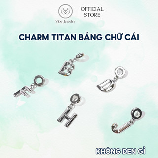 Charm chữ cái chất liệu Titan không gỉ xỏ vòng tay, làm mặt dây chuyền đầy đủ 26 kí tự Vibe Jewelry