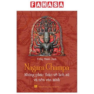 Sách nagara champa - những phác thảo về lịch sử và nền văn minh