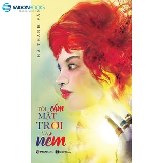Sách - tôi cầm mặt trời và ném - sài gòn books