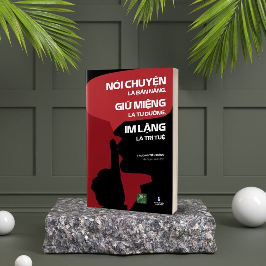 nói chuyện là bản năng giữ miệng là tu dưỡng im lặng là trí tuệ