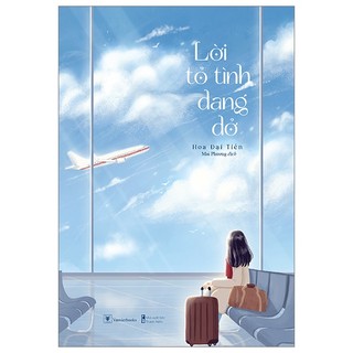 Sách Sách Lời Tỏ Tình Dang Dở (Bìa Mềm)