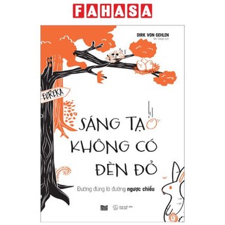 Sách sáng tạo không có đèn đỏ - đường đúng là đường ngược chiều