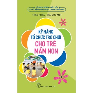 Sách - kỹ năng tổ chức trò chơi cho trẻ mầm non