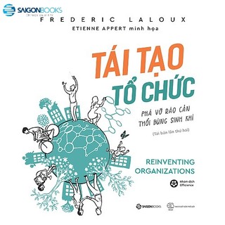 SÁCH: Tái tạo tổ chức: Phá vỡ rào cản, thổi bùng sinh khí - Sài Gòn Books