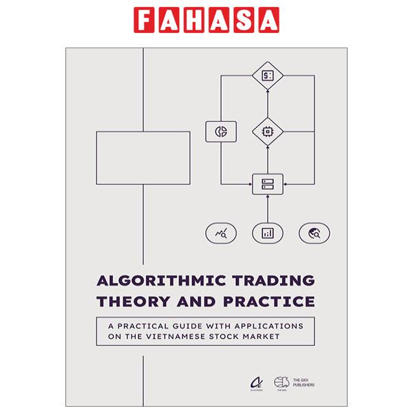 Sách Algorithmic Trading Theory And Practice - A Practical Guide With Applications On The Vietnamese Stock Market