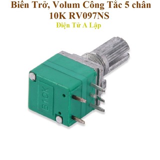 Volum công tắc 5 chân 10k rv097ns, biến trở công tắc 5 chân 10k rv097ns