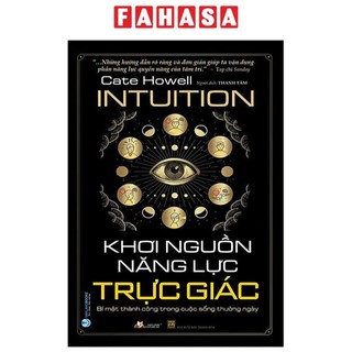 Sách Khơi Nguồn Năng Lực Trực Giác - Intuition