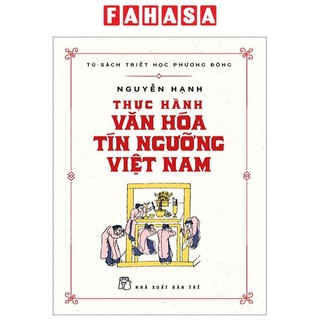 Sách tủ sách triết học phương đông - thực hành văn hóa tín ngưỡng việt nam