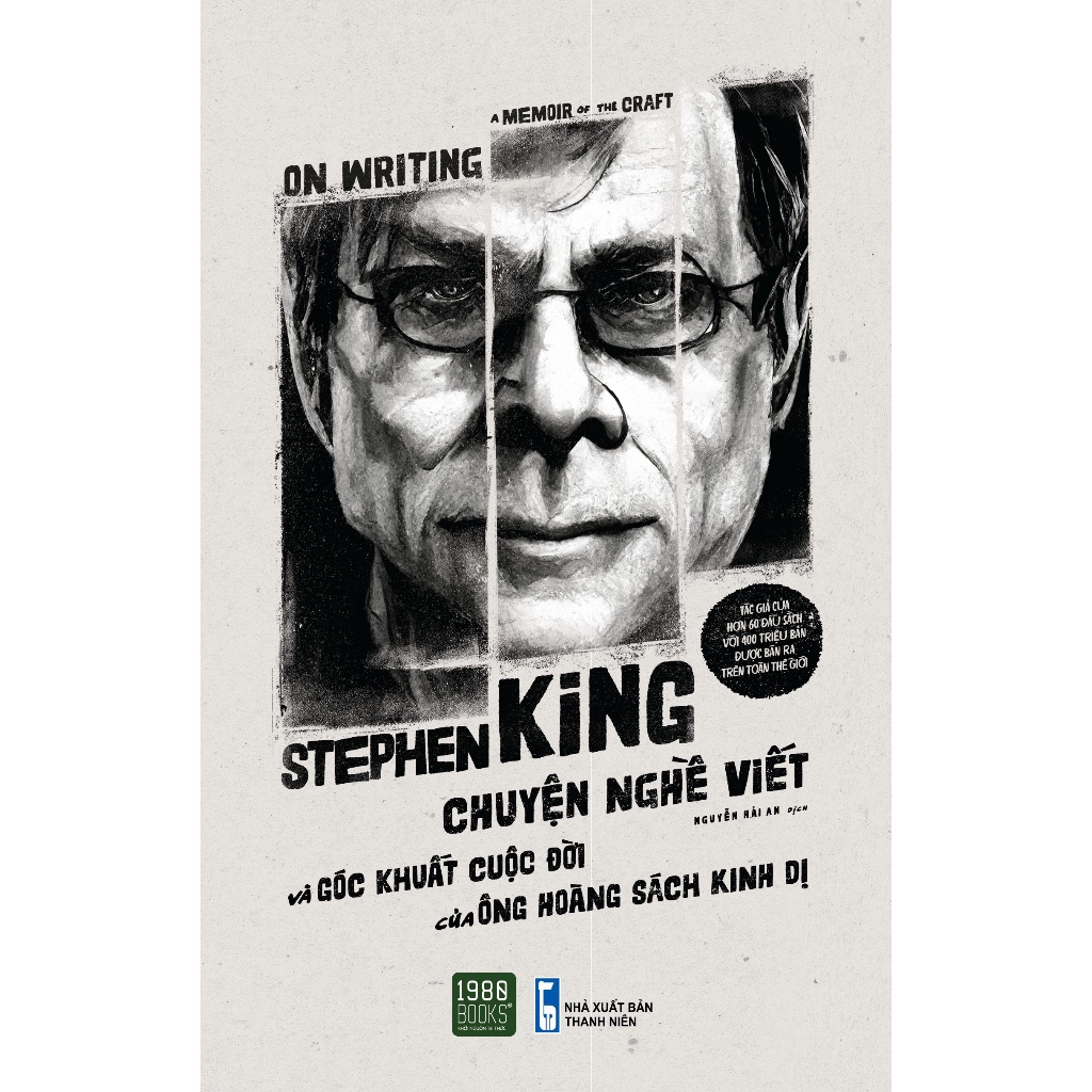 Sách - On Writing A Memoir Of The Craft - Chuyện Nghề Viết Và Góc Khuất Cuộc Đời Của Ông Hoàng Kinh Dị - Stephen King