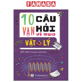 Sách 10 vạn câu hỏi vì sao? - vật lý