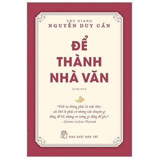 Để thành nhà văn - thu giang nguyễn duy cần 2022 new 100% hcm.po