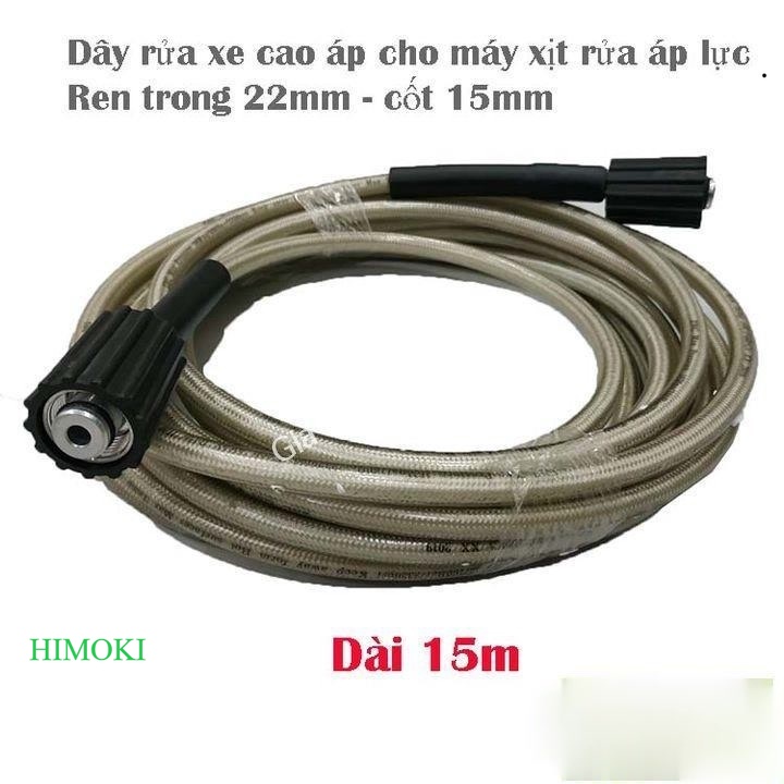 Dây cao áp máy rửa xe 15m/ ren trong 22mm cốt 15 giá tốt chất lượng. ĐL himoki