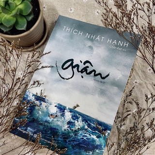 Giận (Thiền sư Thích Nhất Hạnh) - Sách hay