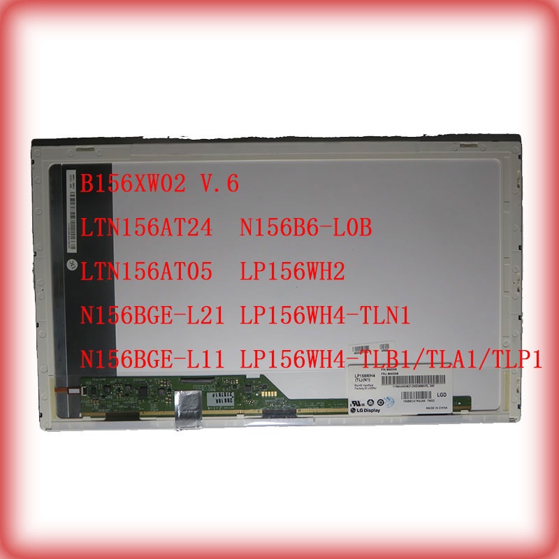 15,6 inch 40 pin B156XW02 V.6 LTN156AT24 LTN156AT05 N156BGE-L21 N156BGE-L11 N156B6-L0B LP156WH2 LP15