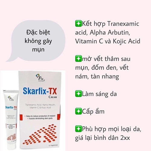 Kem dưỡng da Fixderma Skarfix TX Cream 15g kem trắng da mờ nám giảm thâm tàn nhang!