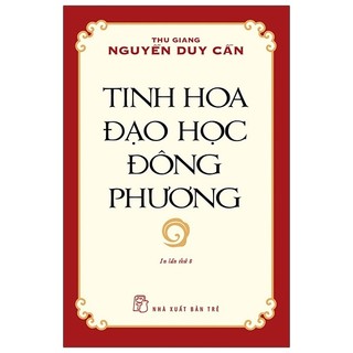 Tinh hoa đạo học đông phương - thu giang nguyễn duy cần 2023 new 100% hcm.po