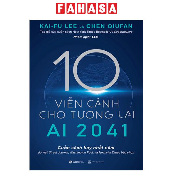 Sách AI 2041 - 10 Viễn Cảnh Cho Tương Lai