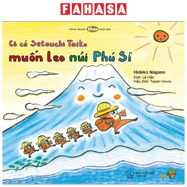 Sách Ehon - Mọt Sách Mogu - Cô Cá Setouchi Taiko Muốn Leo Núi Phú Sĩ