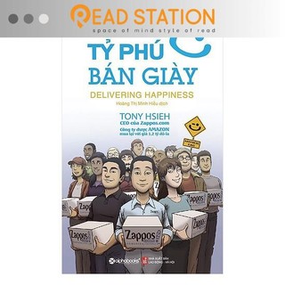 Sách: tỷ phú bán giày - câu chuyện về công ty zappos được amazon mua lại với giá 1,2 tỉ đô la
