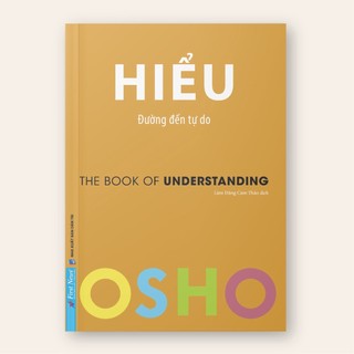 Sách - osho hiểu - đường đến tự do - the book of understanding - first news