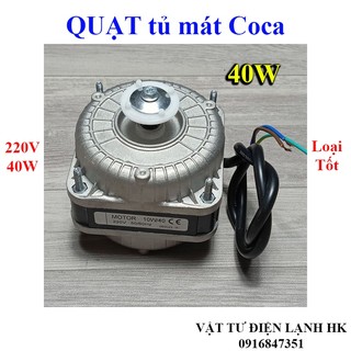 Quạt tủ mát Coca 220V - 40W, Motor động cơ quạt dàn nóng tủ đứng tủ lạnh loại Tốt