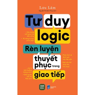 Sách tư duy logic, rèn luyện thuyết phục trong giao tiếp - bản quyền