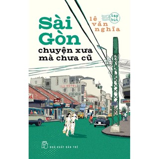 Sách-sài gòn chuyện xưa mà chưa cũ