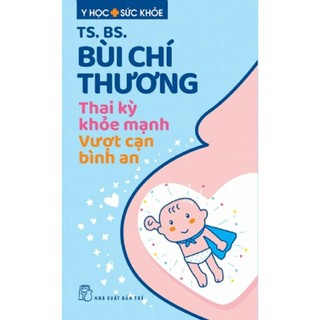 Sách Thai kỳ khỏe mạnh - Vượt cạn bình an