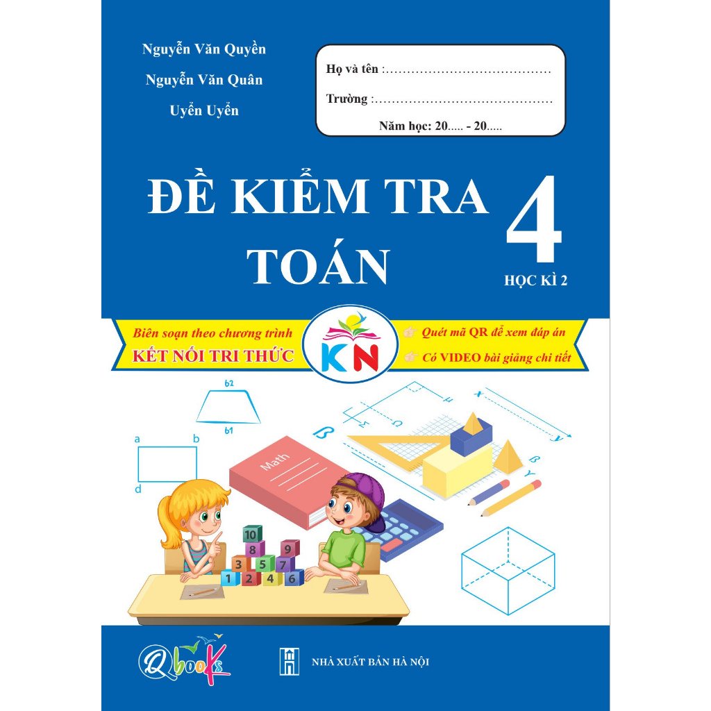 Sách Đề Kiểm Tra Toán Lớp 4 - Học Kì 2 - Kết Nối Tri Thức Với Cuộc Sống  - Bản Quyền