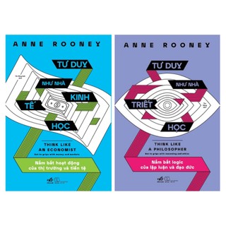 Sách nhã nam combo 2 cuốn: tư duy như nhà kinh tế học + tư duy như nhà triết học - anne rooney