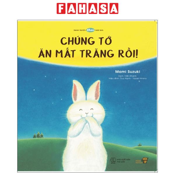 Sách Ehon - Mọt Sách Mogu - Chúng Tớ Ăn Mất Trăng Rồi!