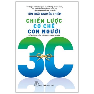 Sách chiến lược - cơ chế - con người: thế kiềng 3c của tồn vinh doanh nghiệp