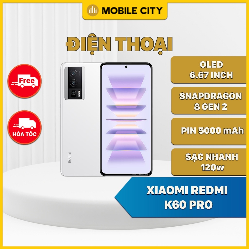 Điên Thoại Xiaomi Redmi K60 Pro  -  Snapdragon 8 Gen 2 - Sạc nhanh 120W
