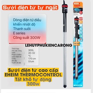 Sưởi điện tử tự ngắt khi cạn nước eheim thermocontrol 300w, 400w tăng nhiệt giữ ấm cho bể cá