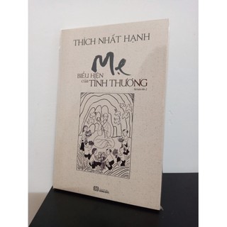 Mẹ - biểu hiện của tình thương - thích nhất hạnh new 90% hcm.asb0509
