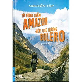 Sách Từ Rừng Thẳm Amazon Đến Quê Hương Bolero - First News