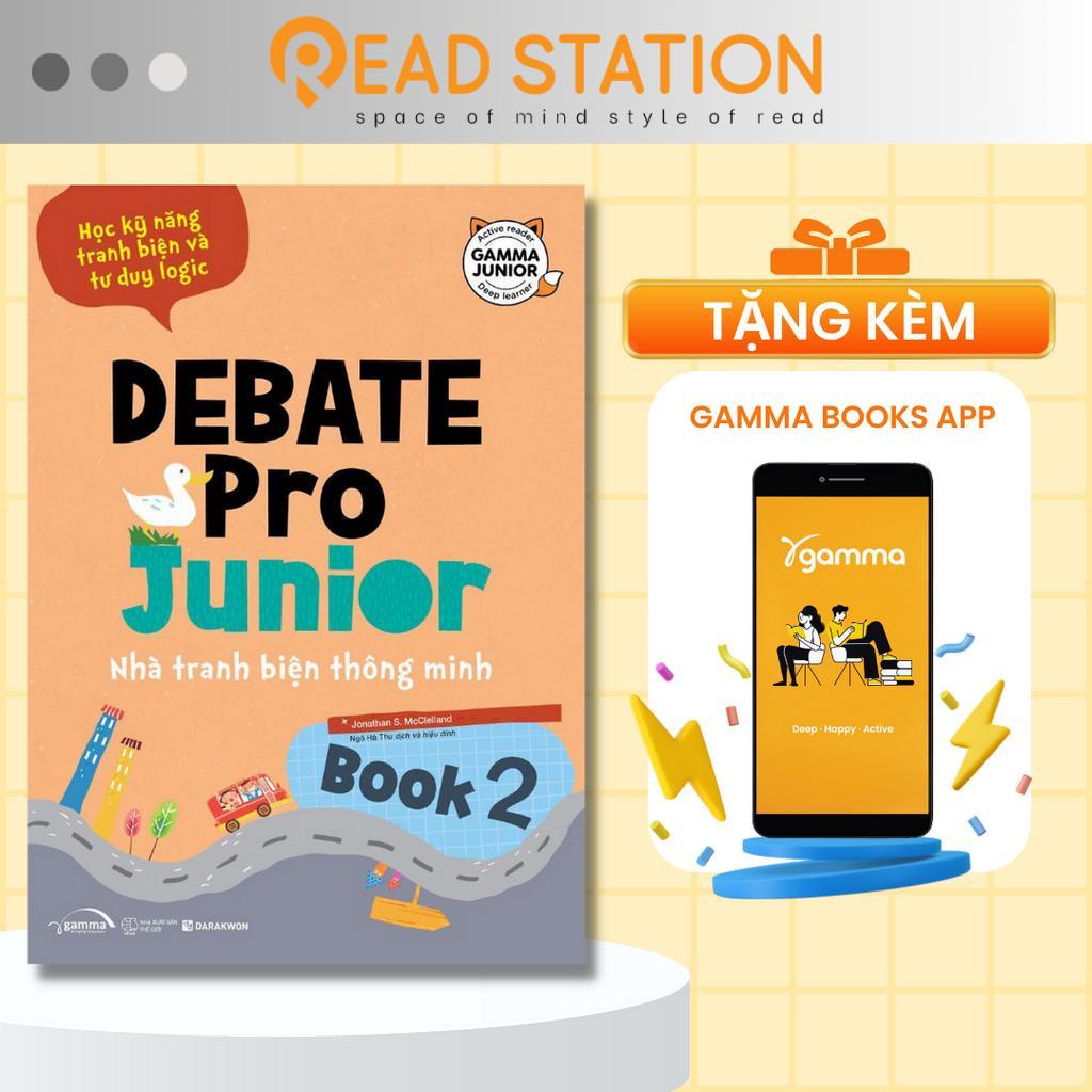 Sách: Debate Pro Junior - Nhà tranh biện thông minh Book 2 (Học kỹ năng tranh biện và tư duy logic)