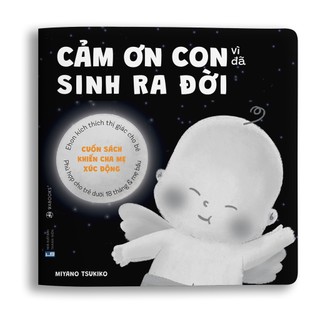 Sách ehon - cảm ơn con - cảm ơn con vì đã sinh ra đời dành cho trẻ từ 0 - 6 tuổi